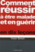 Comment réussir A Etre Malade Et Guerir En Dix Lecons