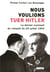 Nous voulions tuer Hitler - le dernier survivant du complot du 20 juillet 1944