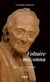 Voltaire méconnu - aspects cachés de l'humanisme des Lumières