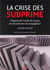 La crise des subprime - origines de l'excès de risque et mécanismes de propagation
