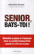 Senior, bats-toi !