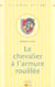 Le chevalier a l'armure rouillee