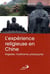 L'expérience religieuse en chine - sagesse, mysticisme, philosophie