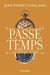 Passe-temps Tome 1 : le temps et l'oubli