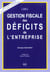 Gestion fiscale des deficits de l'entreprise - 2eme edition
