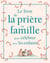 Le livre de la priere en famille pour celebrer avec les enfants