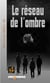 Le réseau de l'ombre