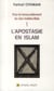 Pour le renouvellement du Lien indéfectible Tome 1 : l'apostasie en Islam