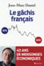 Le gâchis français - 40 ans de mensonges économiques