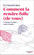 Comment la rendre folle (de vous) : La femme érotique : mode d'emploi