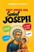 Tout savoir sur saint Joseph - le guide ultime