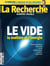La Recherche n.561/562 : le vide, la matière et l'énergie