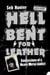 Hell Bent for Leather - Confessions of a Heavy Metal Addict