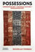 Possessions indigenous art / colonial culture / decolonization