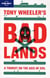 Tony Wheeler's Bad Lands 2ed -anglais-