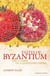 Tastes of Byzantium : the cuisine of a legendary empire