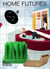 Home futures: living in yesterday s tomorrow