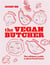 The vegan butcher: the ultimate guide to plant-based meat /anglais