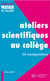 Ateliers scientifiques au collège - 50 manipulations