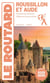 Guide du Routard : Roussillon et Aude : Carcassonne, Narbonne, Collioure et le pays cathare (édition 2025/2026)