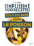Simplissime 100 recettes : Tout est bon dans le poisson