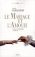 Le mariage et l'amour - en France, de la Renaissance à la Révolution