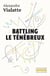 Battling le ténébreux ou la mue périlleuse