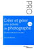 Créer et gérer une activité de photographe - trouver sa spécialité et en vivre ! (2e édition)