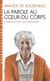 La parole au coeur du corps - entretiens avec Jean Mouttapa (édition 2017)