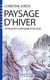 Paysage d'hiver : Voyages en compagnie d'un sage