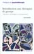 Introduction aux therapies de groupe - theories, techniques et programmes