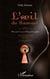 L'oeil de samuel - sexe et pouvoir sous la restauration anglaise - journal de samuel pepys (1660-1669)