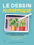 Le dessin numérique : Le guide complet pour apprendre à dessiner et à peindre sur votre iPad