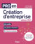 Pro en... : création d'entreprise - 62 outils et 14 plans d'action (édition 2021)