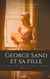 George Sand et sa fille, d'après leur correspondance inédite (1855-1873)