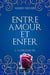 Entre amour et enfer Tome 2 : La fin d'une vie