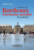 Bordeau, patrimoine mondial de l'Unesco - un tour de ville