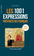 1001 expressions préférées des Français - l'édition ultime illustrée