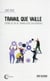 Travail que vaille : scènes de vie de travailleurs d'aujourd'hui