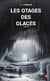 La compagnie des glaces Tome 6 : les otages des glaces