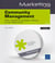 Community management - outils, méthodes et stratégies marketing sur les médias sociaux (2e édition)