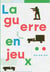 La guerre en jeux