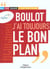 Boulot, j'ai toujours le bon plan - ma vie dans l'entreprise