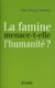 La famine menace-t-elle l'humanité ?