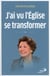 J'ai vu l'Eglise se transformer