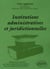 INSTITUTIONS ADMINISTRATIVES ET JURIDICTIONNELLES