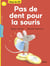 Pas de dent pour la souris