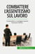 Combattere l'assenteismo sul lavoro : Comprendere e sconfiggere questo fenomeno diffuso