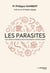 Les parasites : Ces hôtes invisibles qui envahissent notre corps