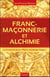 Franc-maçonnerie et alchimie - la recherche de la "pierre cachée des sages"